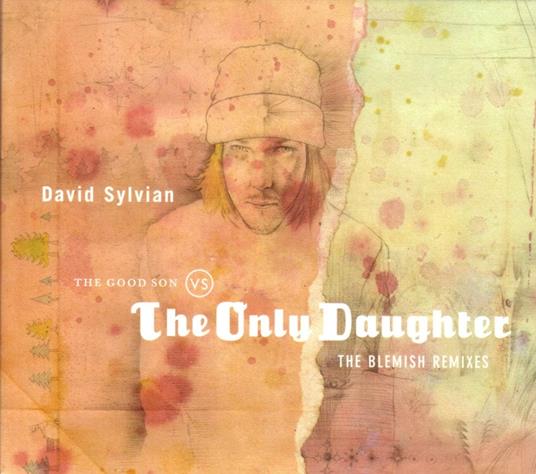 David Sylvian The Good Son vs. the Only Daughter The Blemish Remixes Vinile Nero Remastered 2025