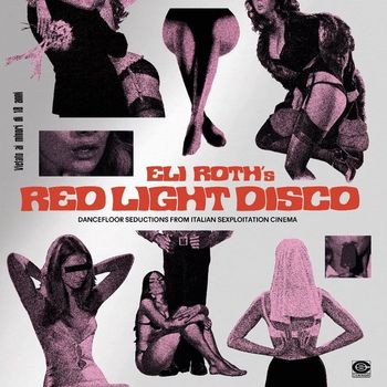 Artisti Vari Eli Roth'S Red Light Disco Dancefloor seductions from Italian sexploitation cinema (1969-1981) Doppio Vinile +45 Giri Deluxe Edition