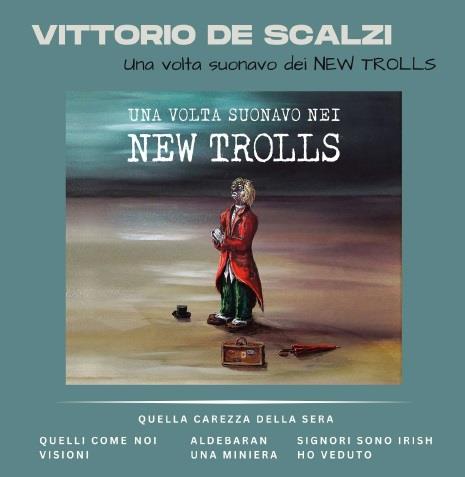 Vittorio De Scalzi Quella Carezza Della Sera, Una Volta Suonavo Nei New Trolls Grandi Successi LP Vinile