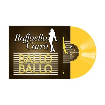 RAFFAELLA CARRA' - BALLO BALLO - VINILE GIALLO - LIMITATO