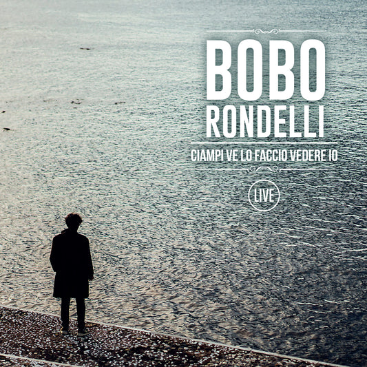 Bobo Rondelli Ciampi Ve Lo Faccio Vedere Io Live CD Digipack