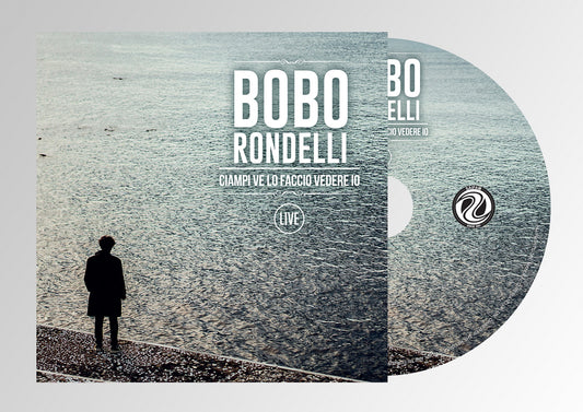 Bobo Rondelli Ciampi Ve Lo Faccio Vedere Io Live CD Digipack