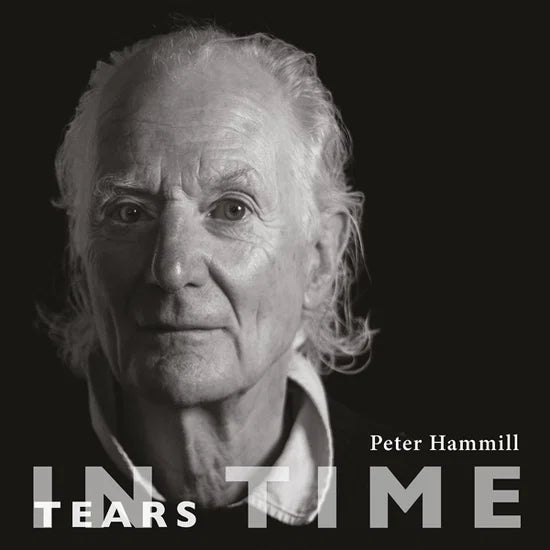 Peter Hammill - Tears In Time CD | Pre Order 25 Settembre