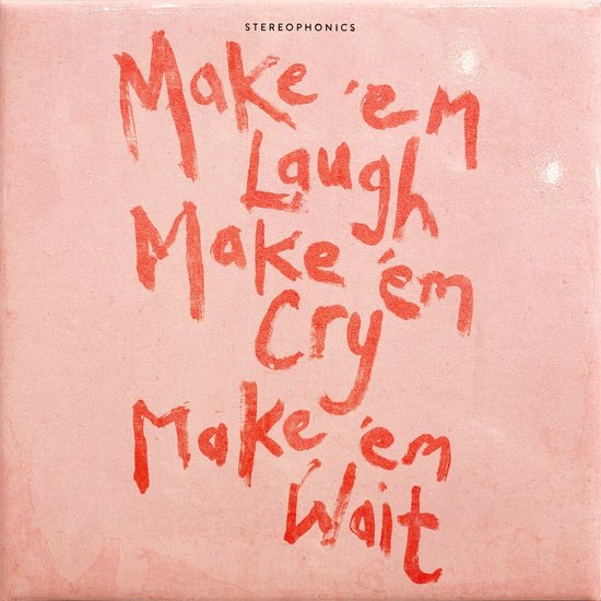 Stereophonics Make 'Em Laugh, Make 'Em Cry, Make 'Em Wait Cd Pre Order Dal 25 Aprile