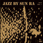 Sun Ra Jazz By Sun Ra Vinile Vergine 180Gr. LP