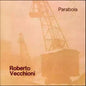 Roberto Vecchioni Parabola Vinile Naturale 180Gr. Limitato Remastered 2024